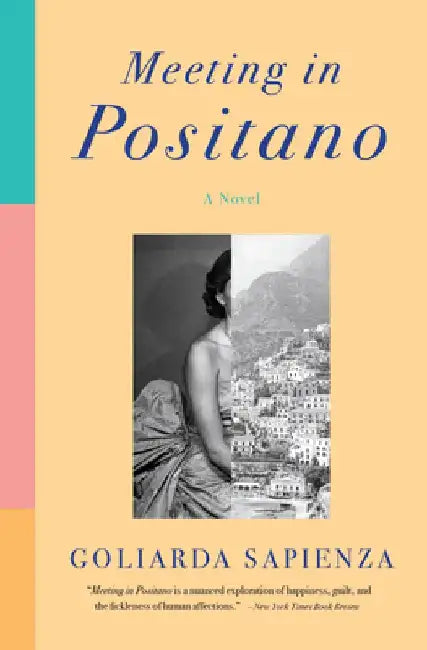 Meeting in Positano: A Novel by Goliarda Sapienza