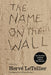 The Name on the Wall by Le Tellier, Hervé