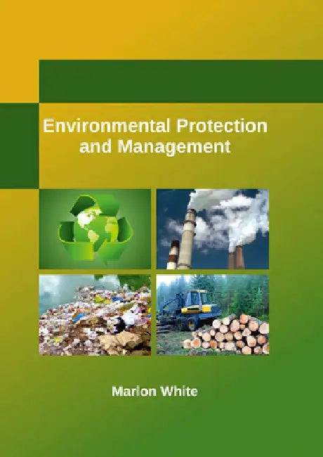 Environmental Protection and Management by Marlon White