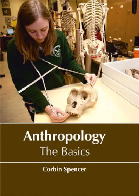 Anthropology: The Basics by Corbin Spencer