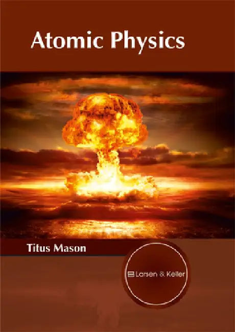 Atomic Physics by Titus Mason