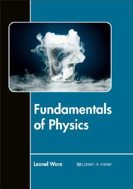 Fundamentals of Physics by Leonel Ware