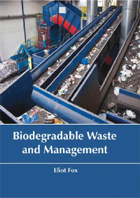 Biodegradable Waste and Management by Eliot Fox