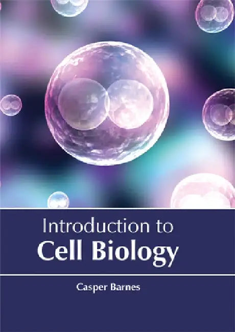 Introduction to Cell Biology by Casper Barnes