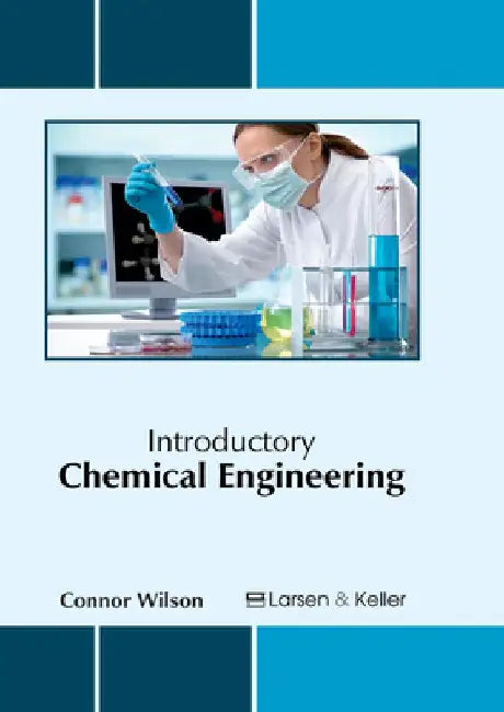 Introductory Chemical Engineering by Connor Wilson