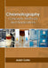 Chromatography: Concepts, Methods and Applications by Judah Carter