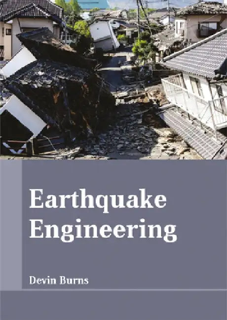Earthquake Engineering by Devin Burns