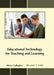 Educational Technology for Teaching and Learning by Myles Gallagher