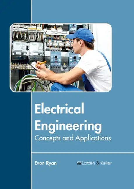 Electrical Engineering: Concepts and Applications by Evan Ryan