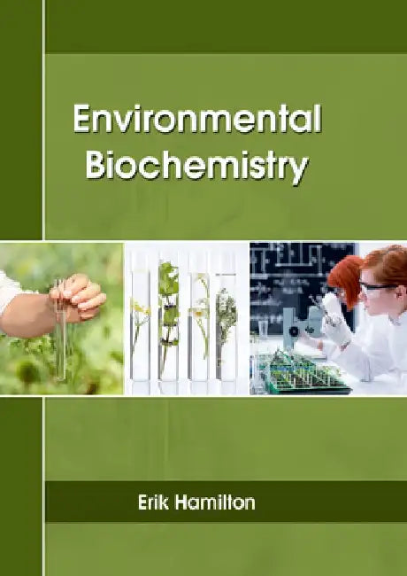 Environmental Biochemistry by Erik Hamilton