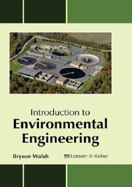 Introduction to Environmental Engineering by Bryson Walsh