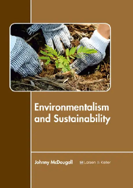 Environmentalism and Sustainability by Johnny McDougall