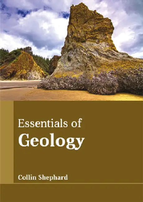 Essentials of Geology by Collin Shephard