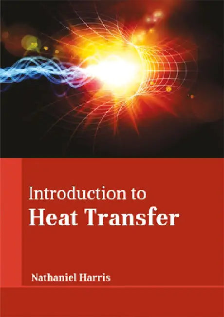 Introduction to Heat Transfer by Nathaniel Harris