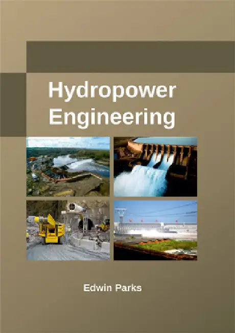 Hydropower Engineering by Edwin Parks