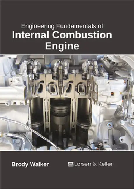 Engineering Fundamentals of Internal Combustion Engine by Brody Walker