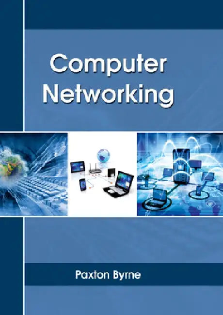 Computer Networking by Paxton Byrne