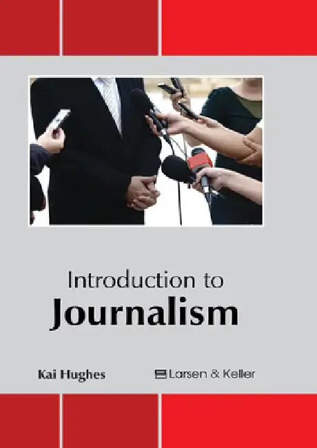 Introduction to Journalism by Kai Hughes
