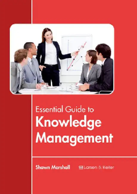Essential Guide to Knowledge Management by Shawn Marshall