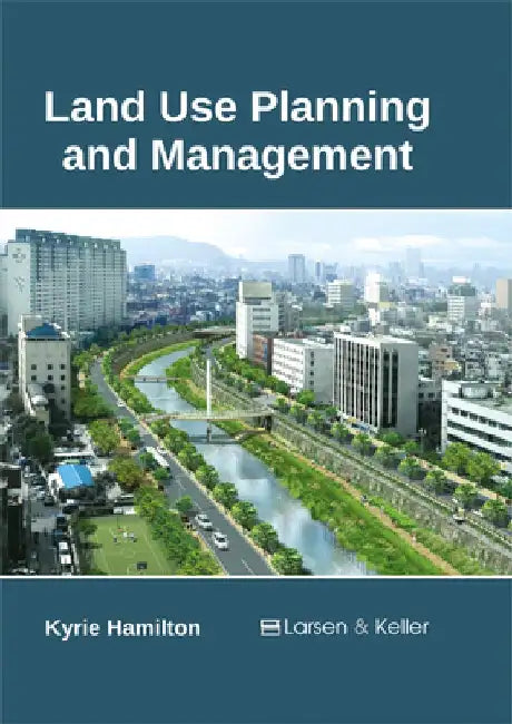 Land Use Planning and Management by Kyrie Hamilton