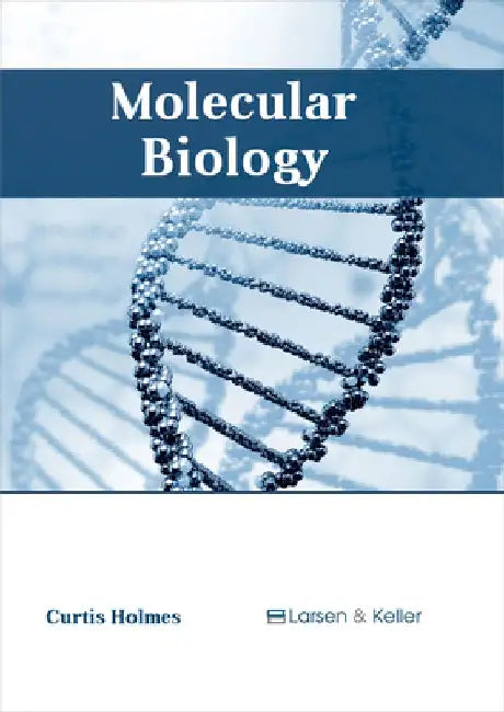 Molecular Biology by Curtis Holmes