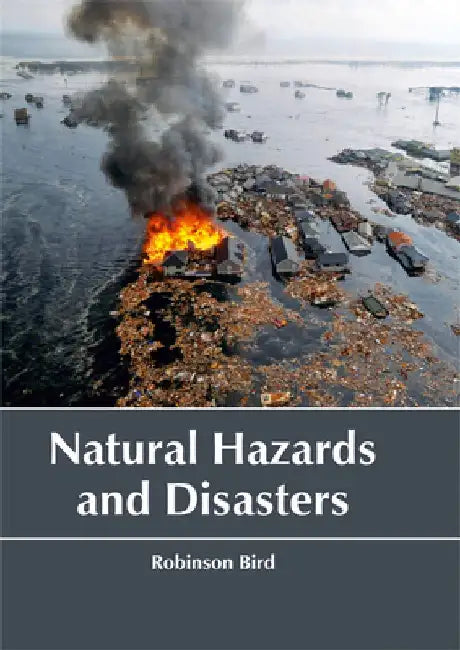 Natural Hazards and Disasters by Robinson Bird