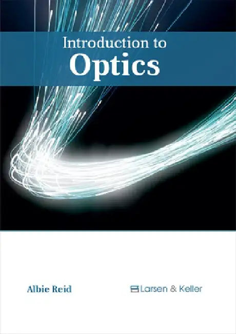 Introduction to Optics by Albie Reid