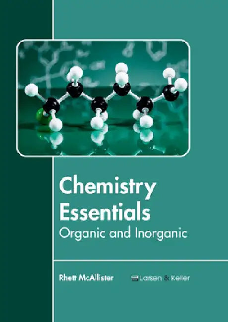 Chemistry Essentials: Organic and Inorganic by Rhett McAllister