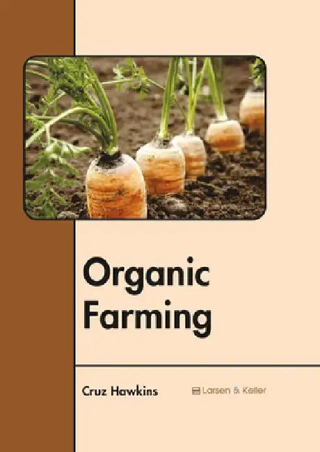 Organic Farming by Cruz Hawkins