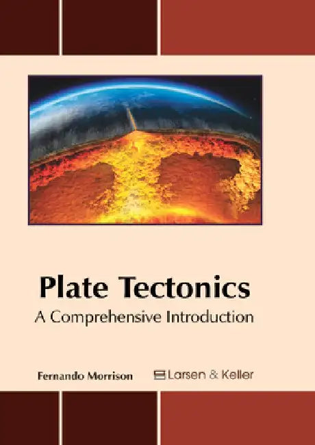 Plate Tectonics: A Comprehensive Introduction by Fernando Morrison