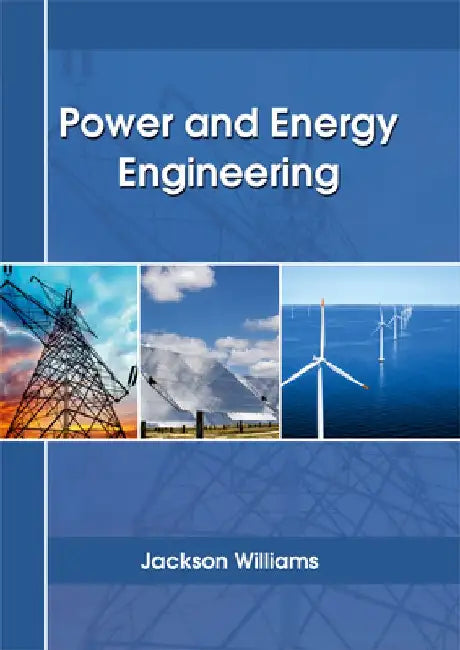 Power and Energy Engineering by Jackson Williams