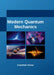 Modern Quantum Mechanics by Kendrick Porter
