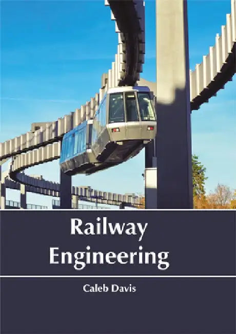 Railway Engineering by Caleb Davis