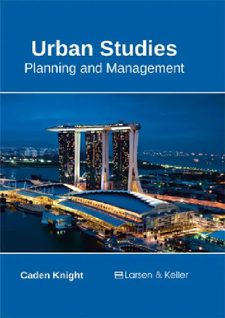 Urban Studies: Planning and Management by Caden Knight