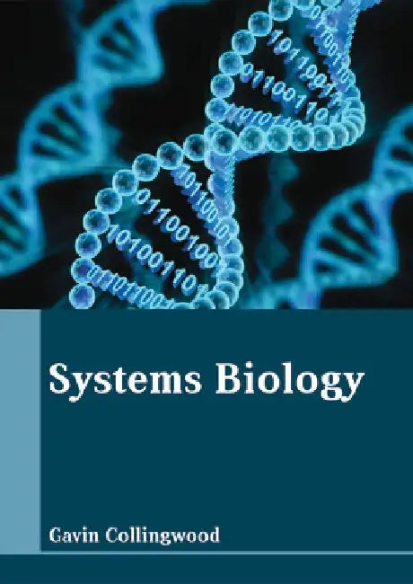 Systems Biology by Gavin Collingwood
