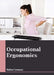 Occupational Ergonomics by Walter Lennox