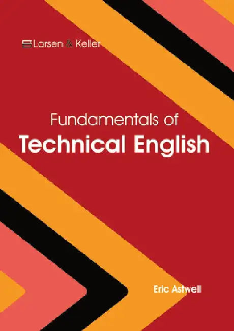 Fundamentals of Technical English by Eric Astwell