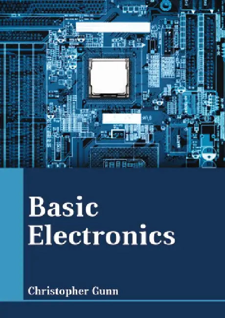 Basic Electronics by Christopher Gunn