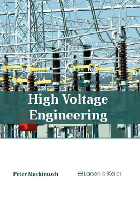 High Voltage Engineering by Peter Mackintosh