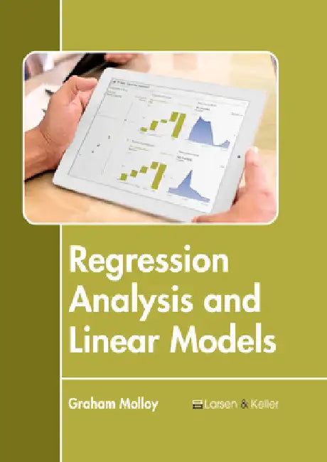 Regression Analysis and Linear Models by Graham Molloy