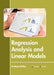 Regression Analysis and Linear Models by Graham Molloy