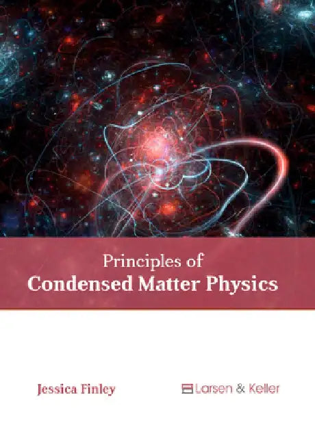 Principles of Condensed Matter Physics by Jessica Finley