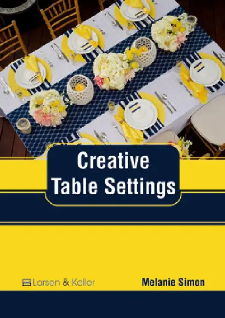 Creative Table Settings by Melanie Simon