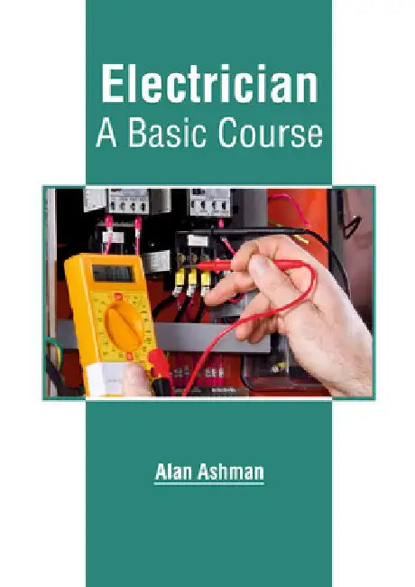 Electrician: A Basic Course by Alan Ashman