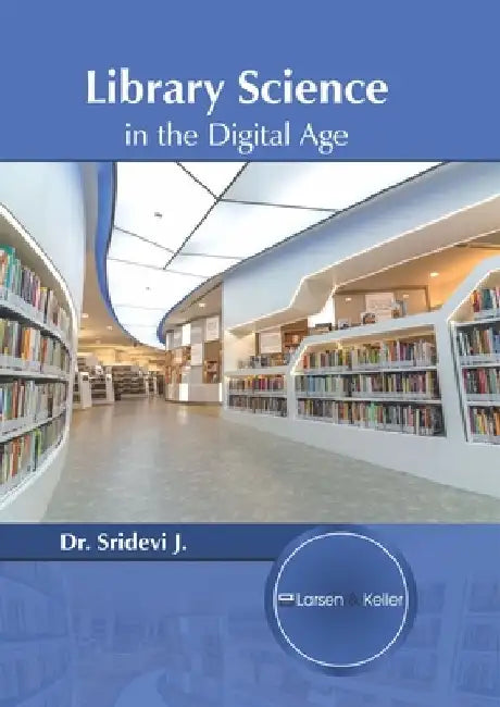 Library Science in the Digital Age by Sridevi J