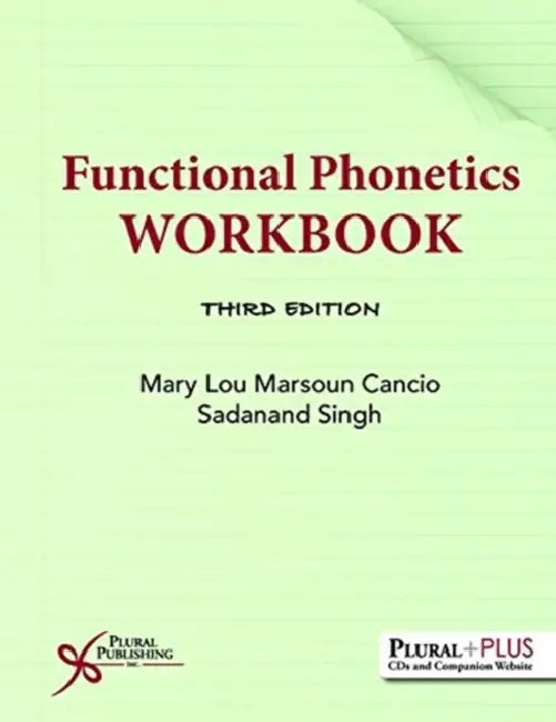 Functional Phonetics Workbook by Mary Lou Marsoun Cancio, Sadanand Singh