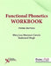 Functional Phonetics Workbook by Mary Lou Marsoun Cancio, Sadanand Singh