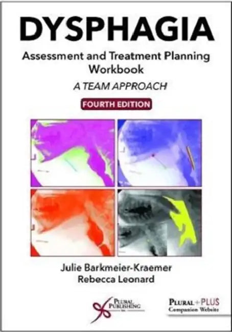 Dysphagia Assessment and Treatment Planning Workbook: A Team Approach, Fourth Edition by Louis Jacobs