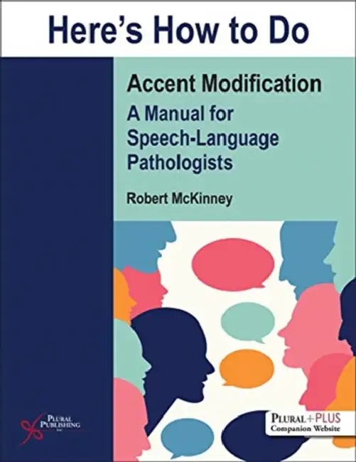 Here's How to Do Accent Modification: A Manual for Speech-Language Pathologists by Robert McKinney