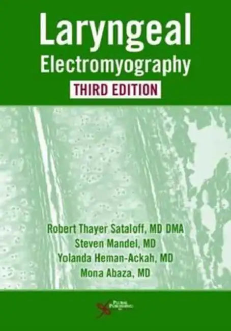 Laryngeal Electromyography by Robert Thayer Sataloff, Steven Mandel, Yolanda D. Heman-Ackah